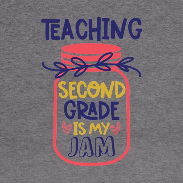 Teaching Second Grade My Jam Teacher Funny School by ThreadSupreme